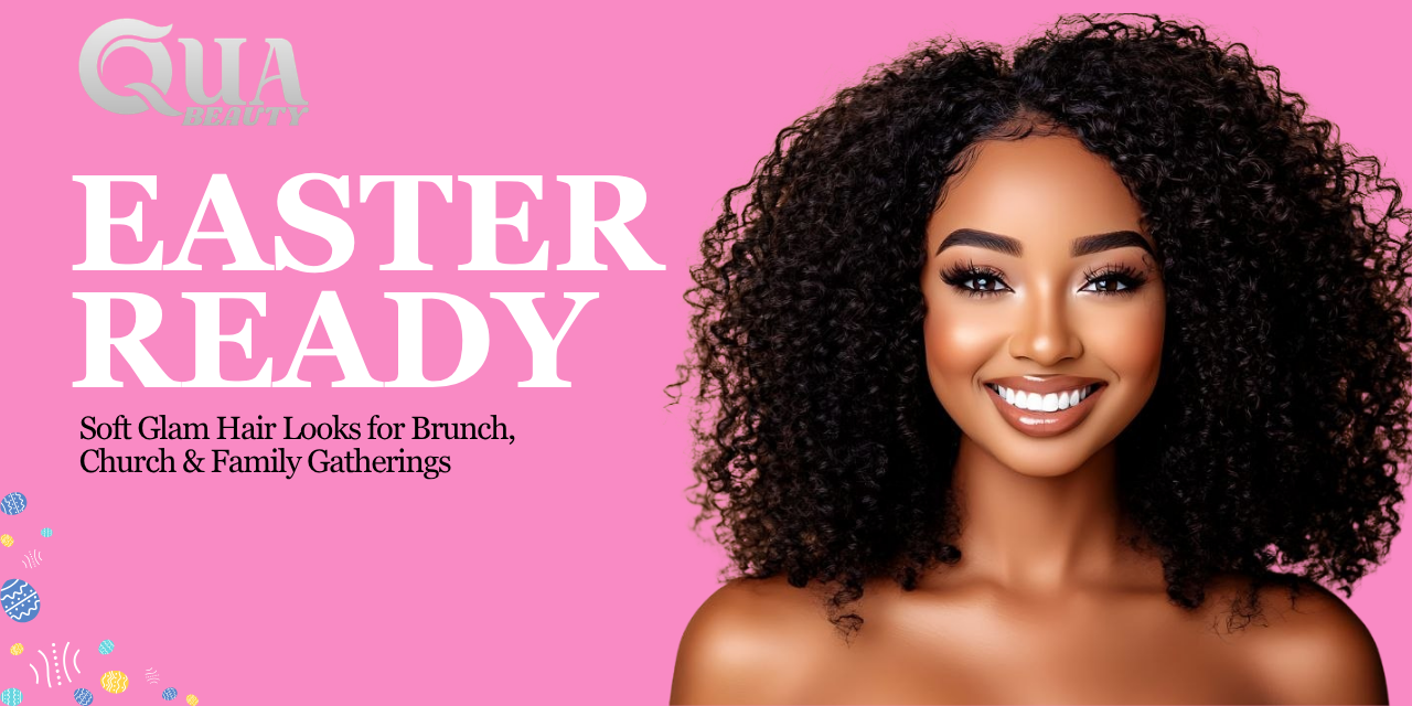 Easter Ready – Soft Glam Hair Looks for Brunch, Church & Family Gatherings