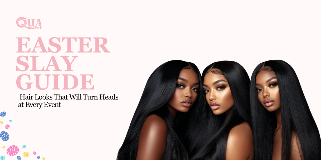 Easter Slay Guide - Hair Looks That Will Turn Heads at Every Event